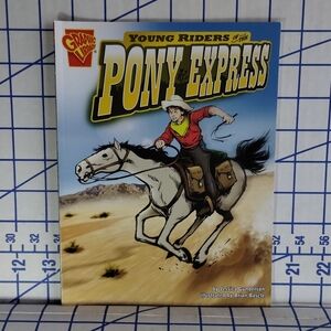 Young Riders of the Pony Express by Jessica Gunderson- Graphic Library